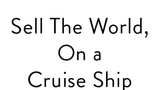 Sell The World, On a Cruise Ship